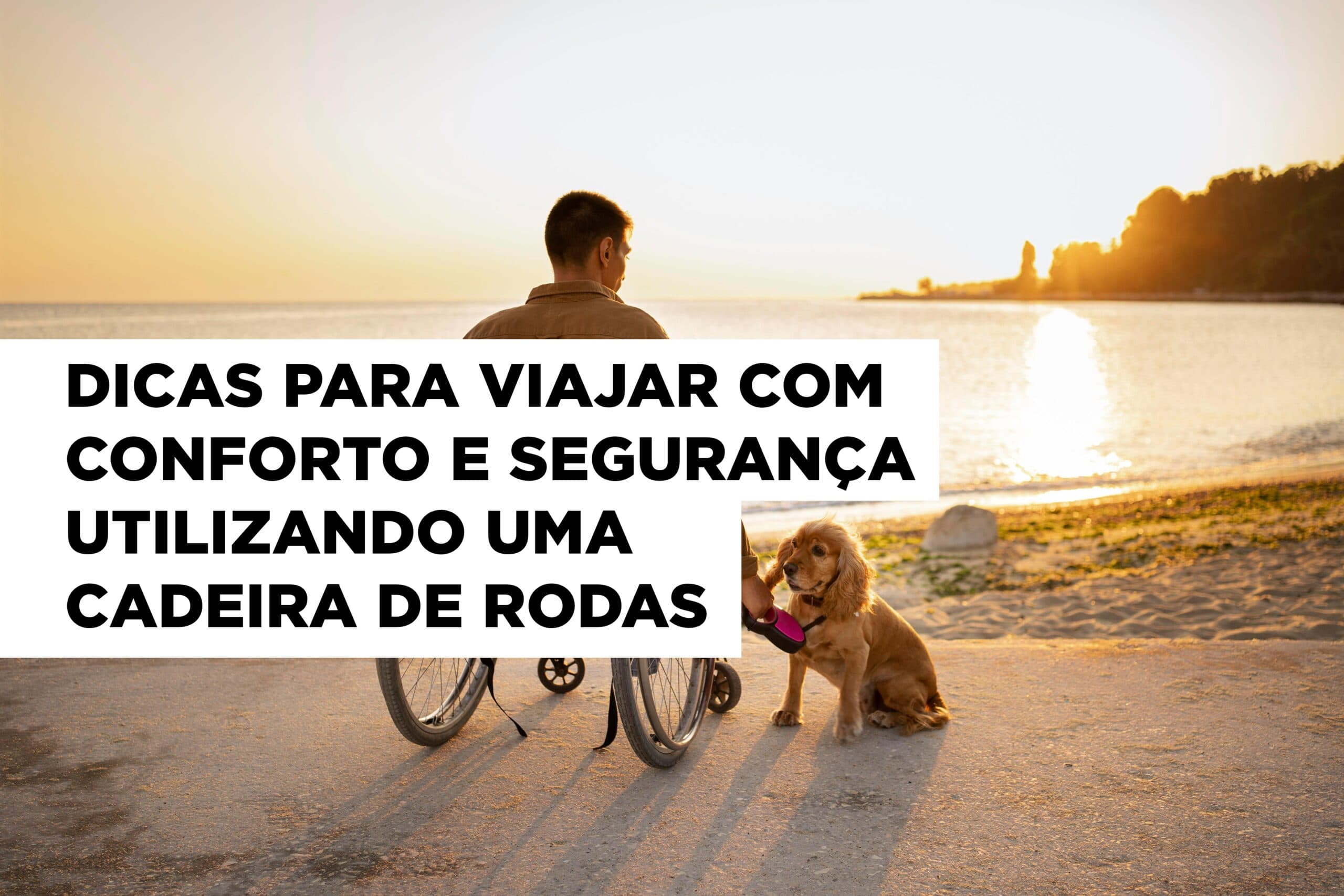 Dicas para viajar com conforto e segurança utilizando uma cadeira de rodas