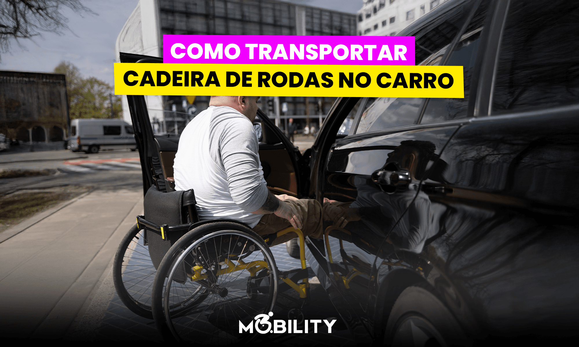 Como transportar cadeira de rodas no carro – dicas práticas para o dia a dia