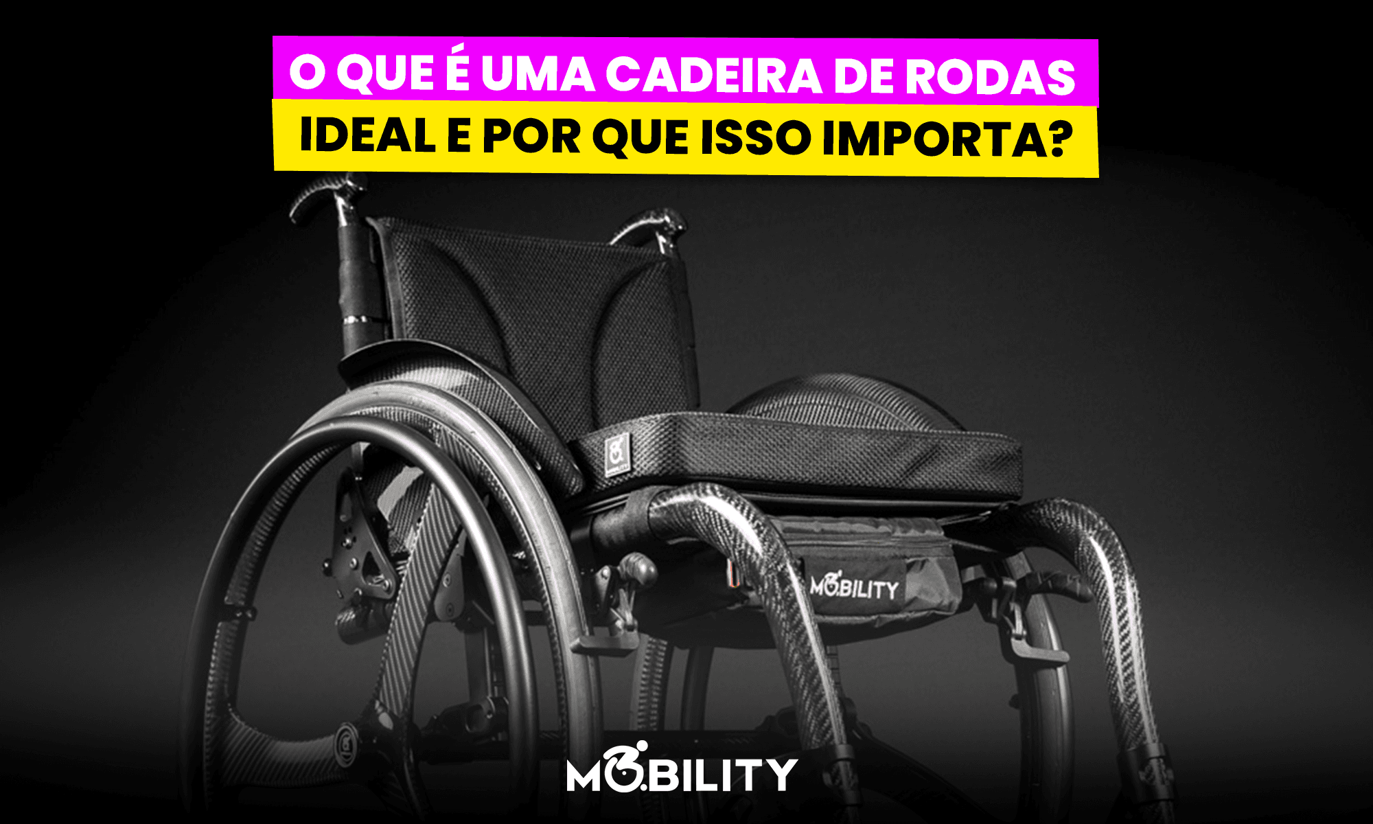 O que é uma cadeira de rodas ideal e por que isso importa?