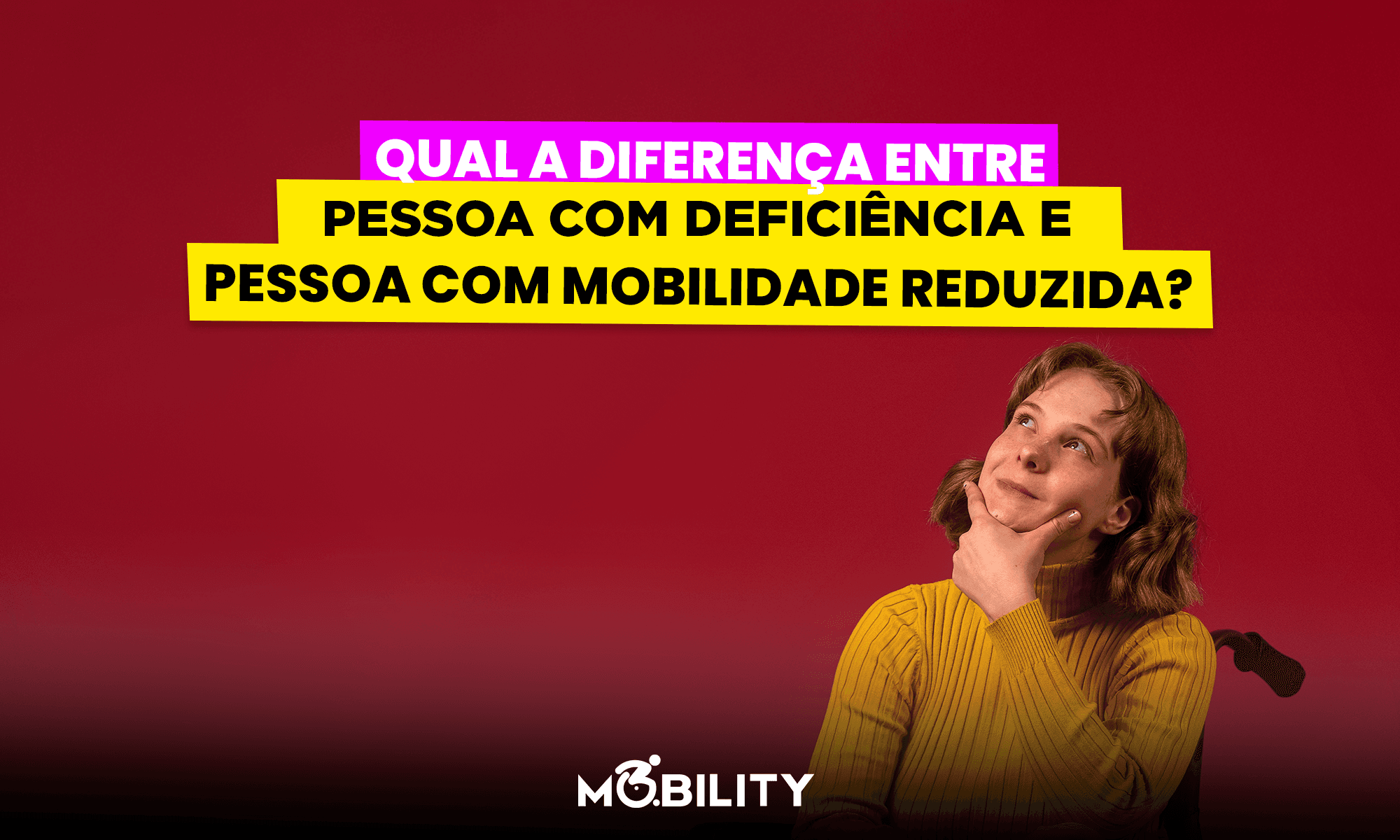 Qual a Diferença Entre Pessoa com Deficiência e Pessoa com Mobilidade Reduzida?