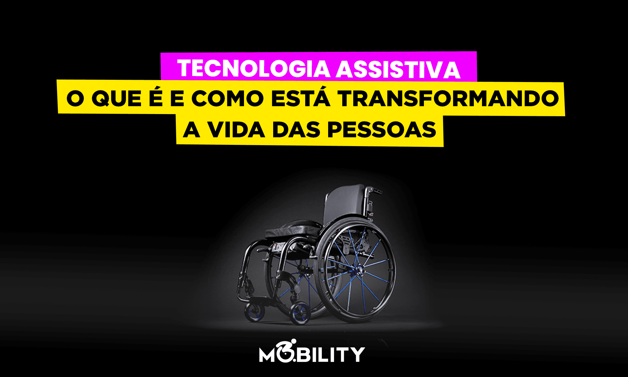 Tecnologia Assistiva: o que é e como está transformando a vida das pessoas