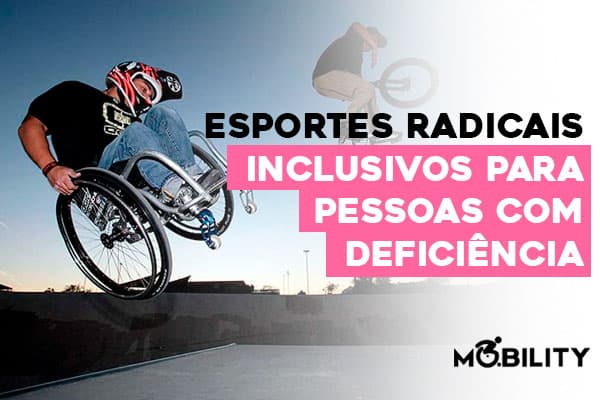 Esportes radicais inclusivos para pessoas com deficiência