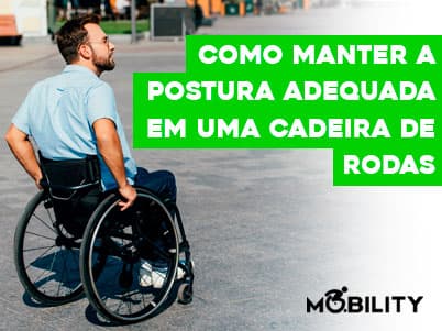 Como manter a postura adequada em uma Cadeira de Rodas