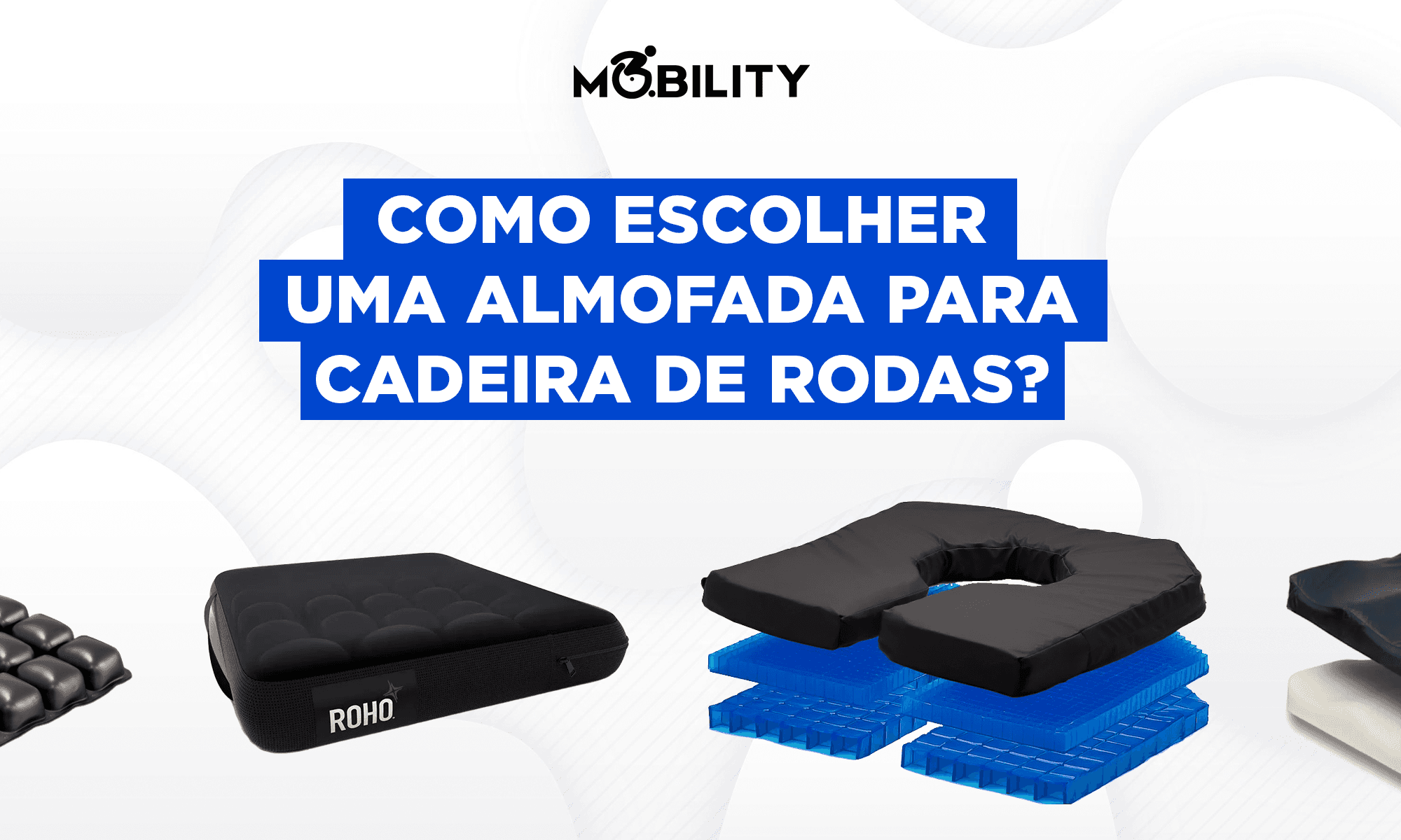 Como escolher uma almofada para cadeira de rodas?