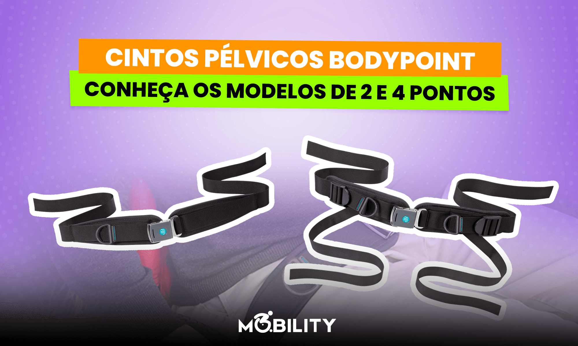 Descubra os Cintos de Posicionamento Pélvico Bodypoint: Conforto e Estabilidade