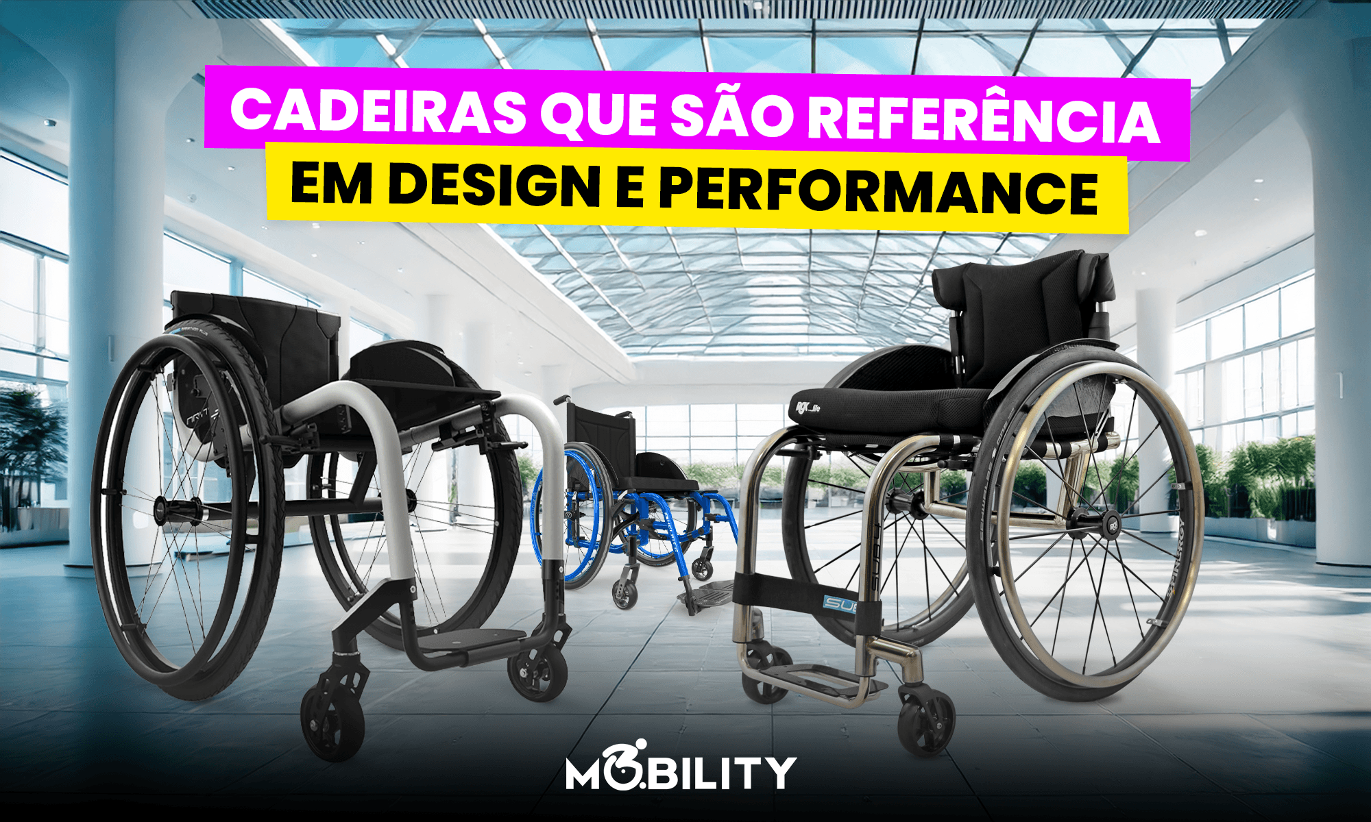 Cadeiras de rodas que são referência em design, inovação e performance