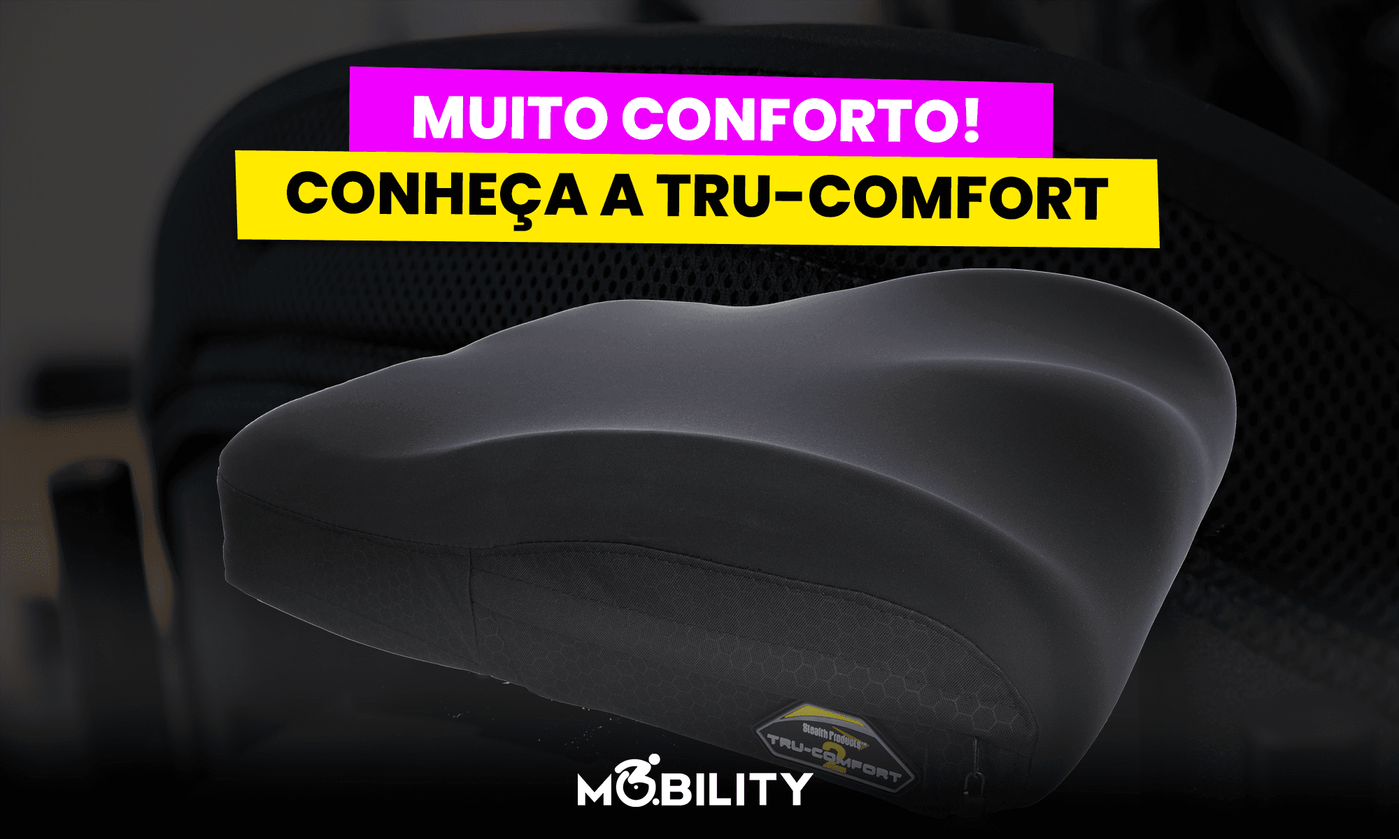 Almofada Tru-Comfort®: conforto e proteção que você merece