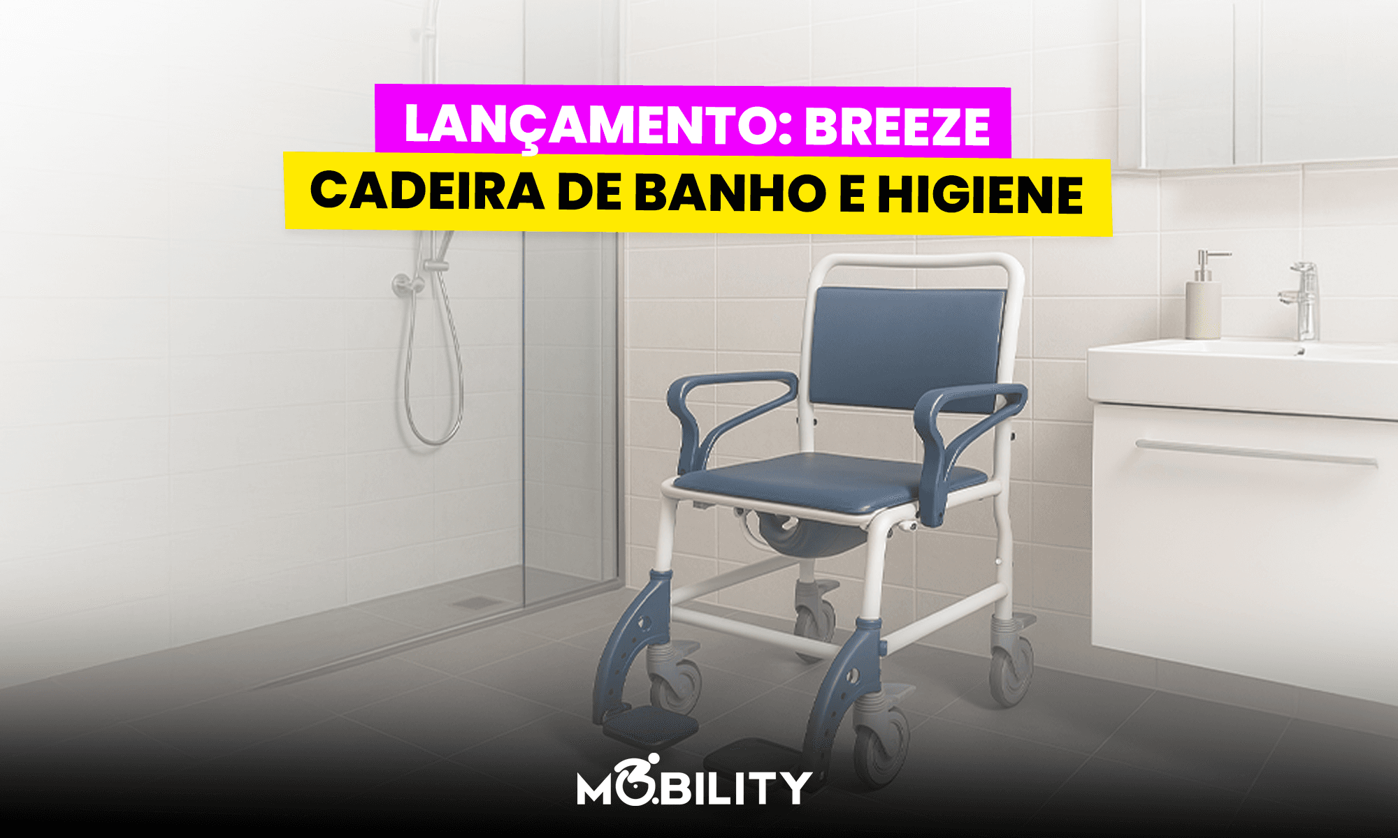 Breeze – A Cadeira de Banho Revolucionária da Mobility Brasil