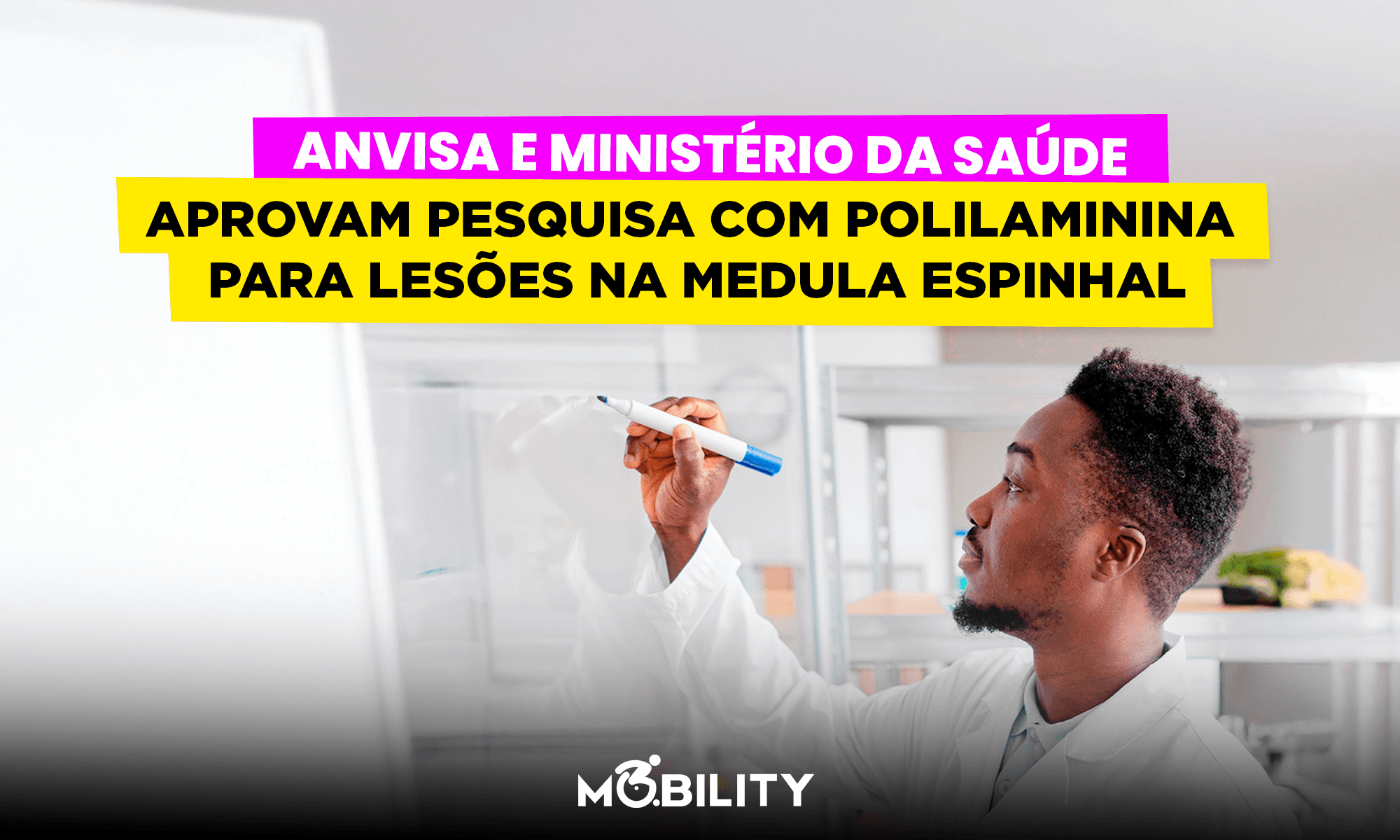 Anvisa e Ministério da Saúde aprovam pesquisa com polilaminina para lesões na medula espinhal