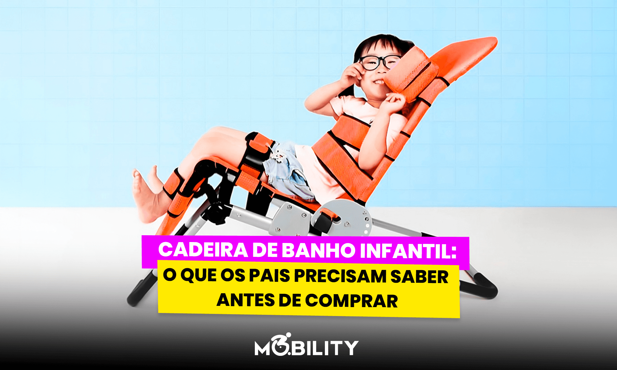 Cadeira de Banho Infantil: O que os pais precisam saber antes de comprar