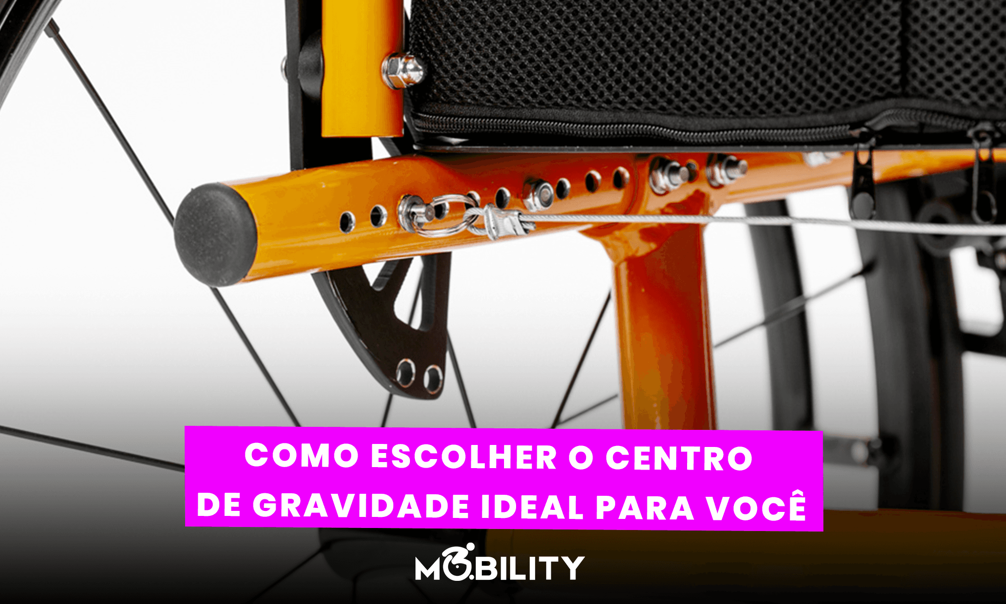 Como escolher o centro de gravidade ideal para sua cadeira de rodas