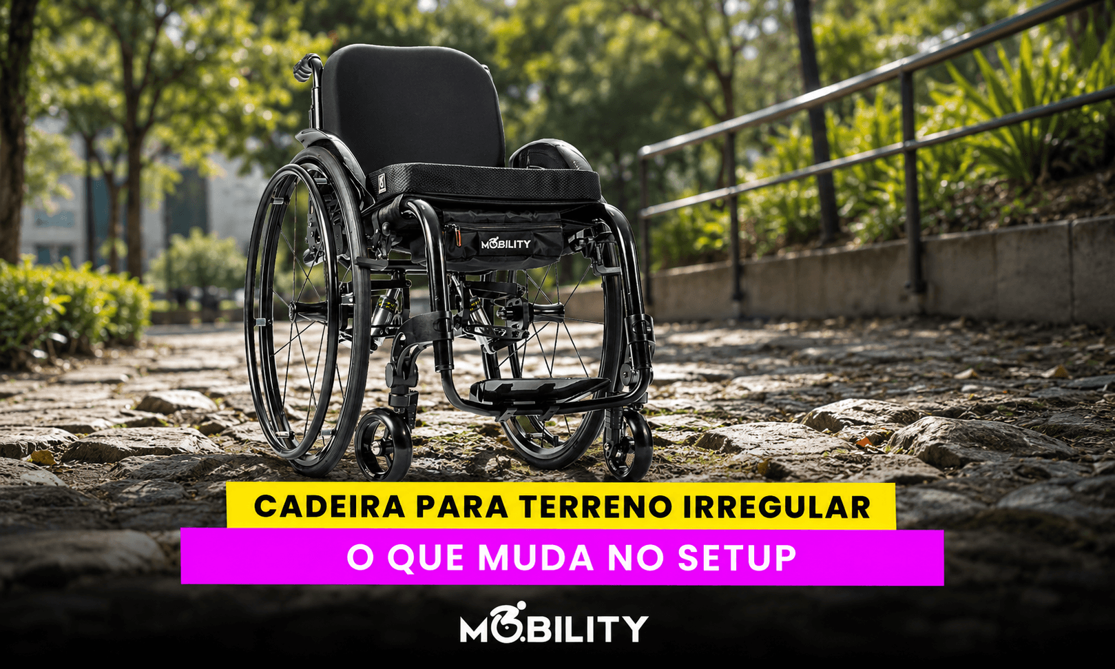 Cadeira para terreno irregular: ajustes de setup para usar com segurança nas ruas