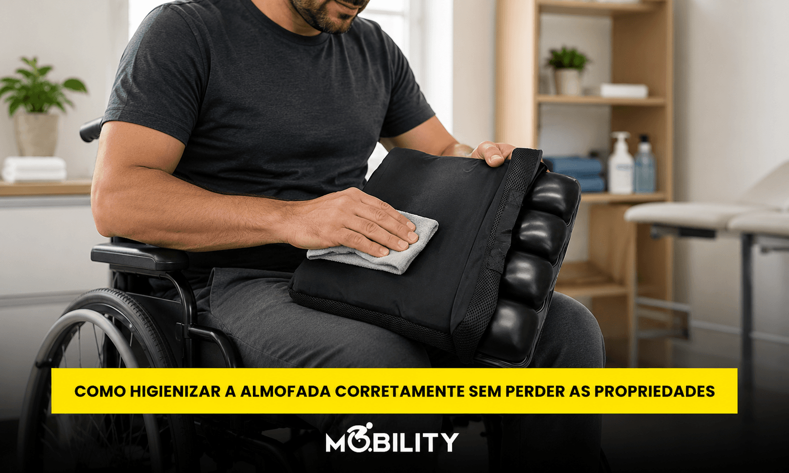 Como higienizar a almofada de cadeira de rodas sem perder as propriedades