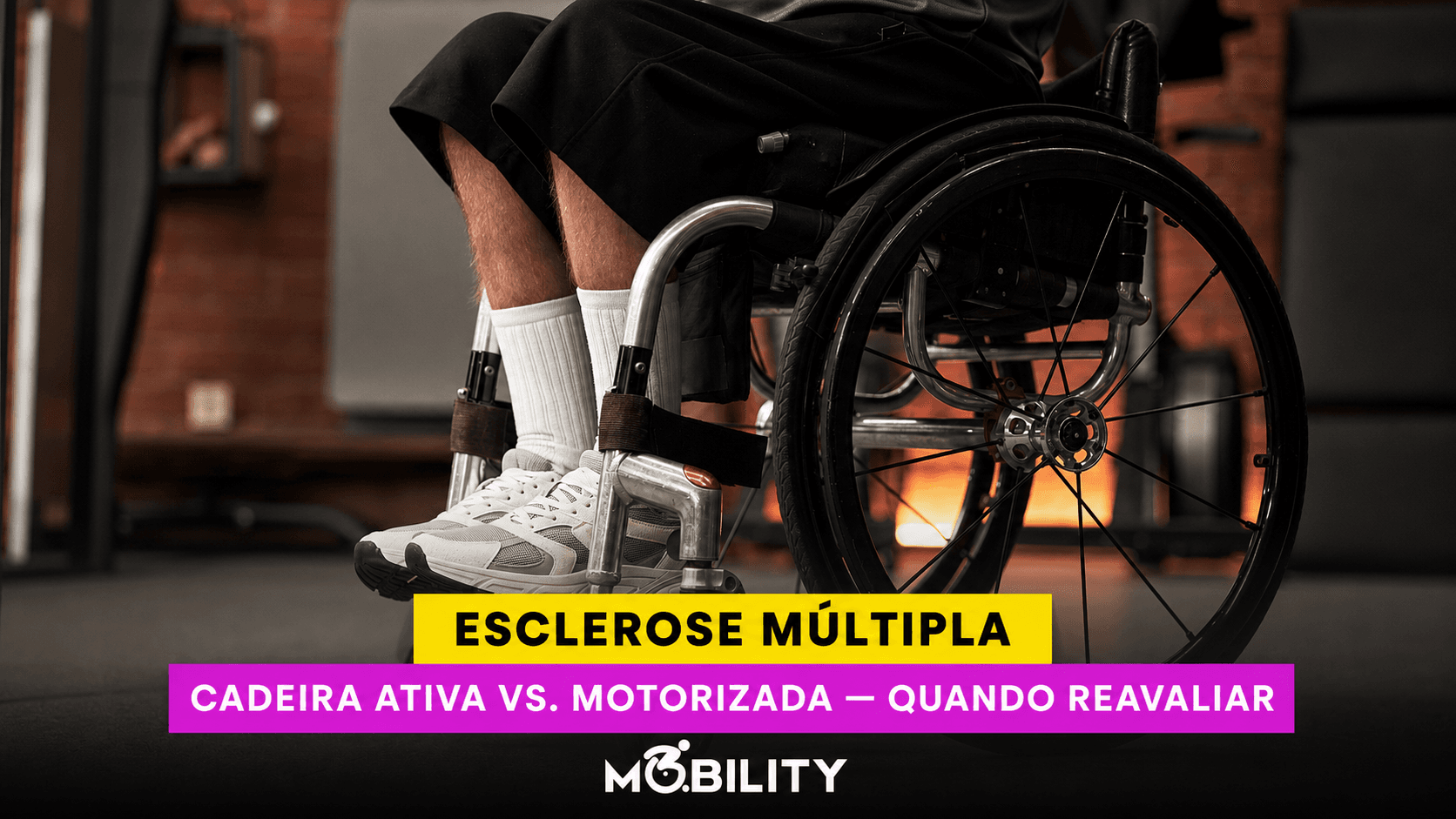 Esclerose múltipla e cadeira de rodas: manual ou motorizada e quando reavaliar